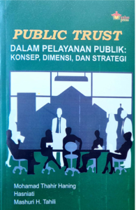 Publik Trust dalam Pelayanan Publik : Konsep, Dimensi, dan Strategi