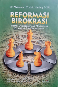 Reformasi Birokrasi (Desain Organisasi yang Mendukung Pelayanan Publik di Indonesia)